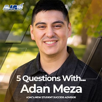 5 Questions with Adan Meza | AJAC Student Success Advisor
