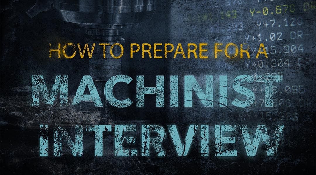What to know before your machinist interview